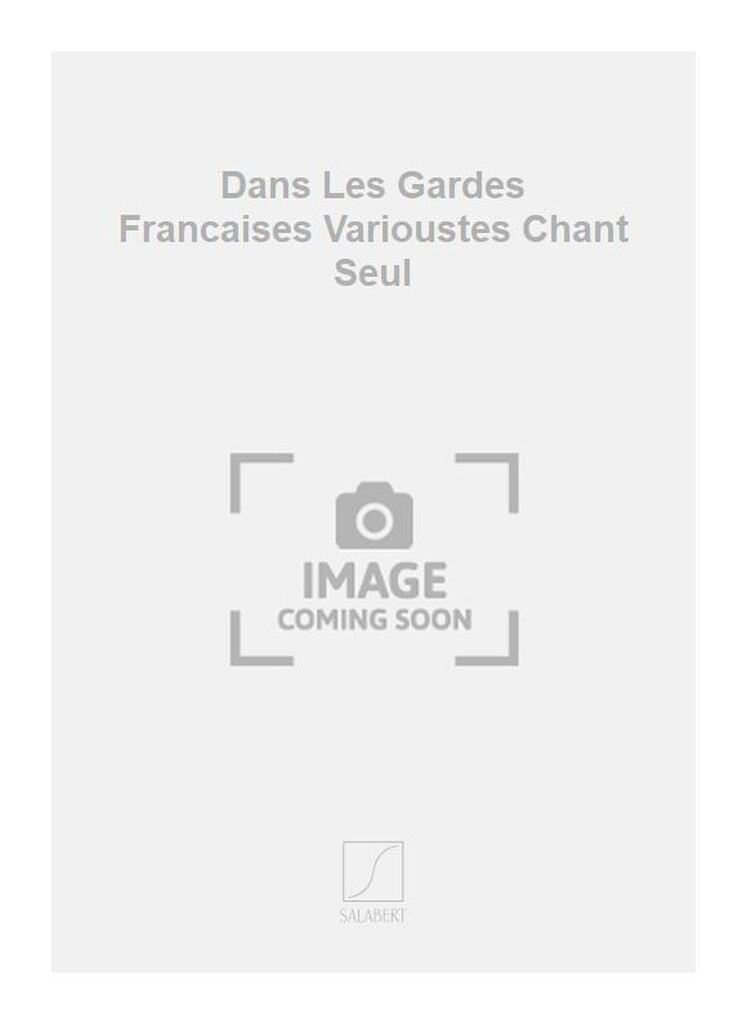 Dans Les Gardes Francaises Varioustes Chant Seul